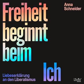 Freiheit beginnt beim Ich Hörbuch von Anna Schneider episode artwork