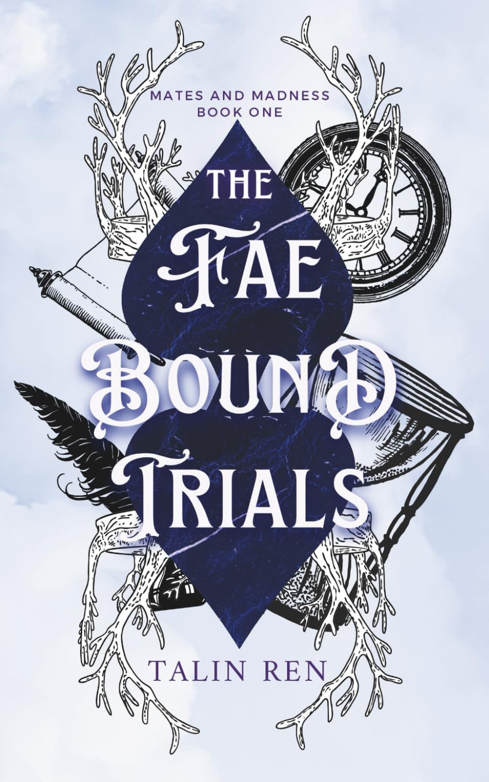 The Faebound Trials: A Dark Fantasy Romance (Mates and Madness 1)