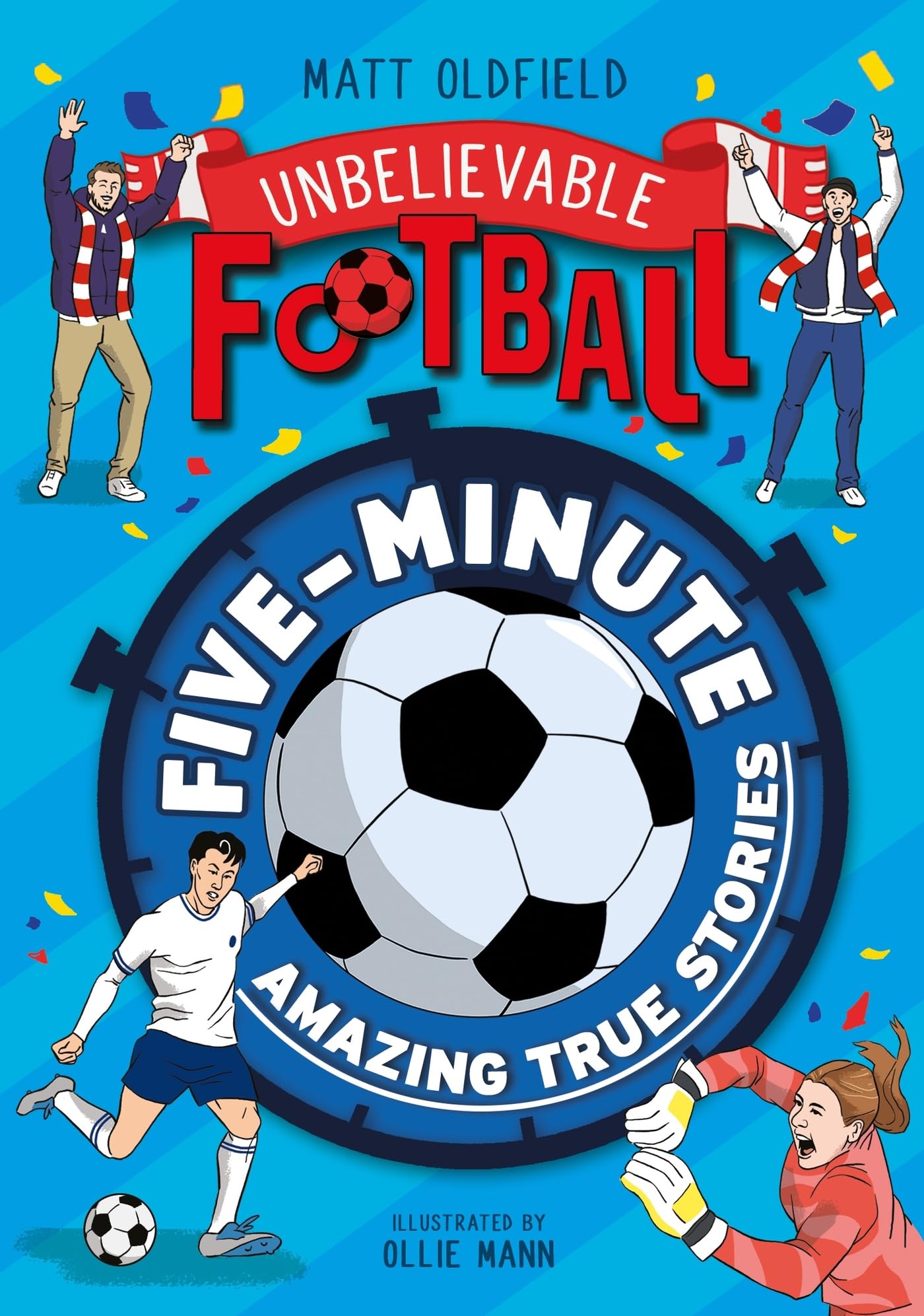 Five-Minute Amazing True Football Stories (Unbelievable Football ...