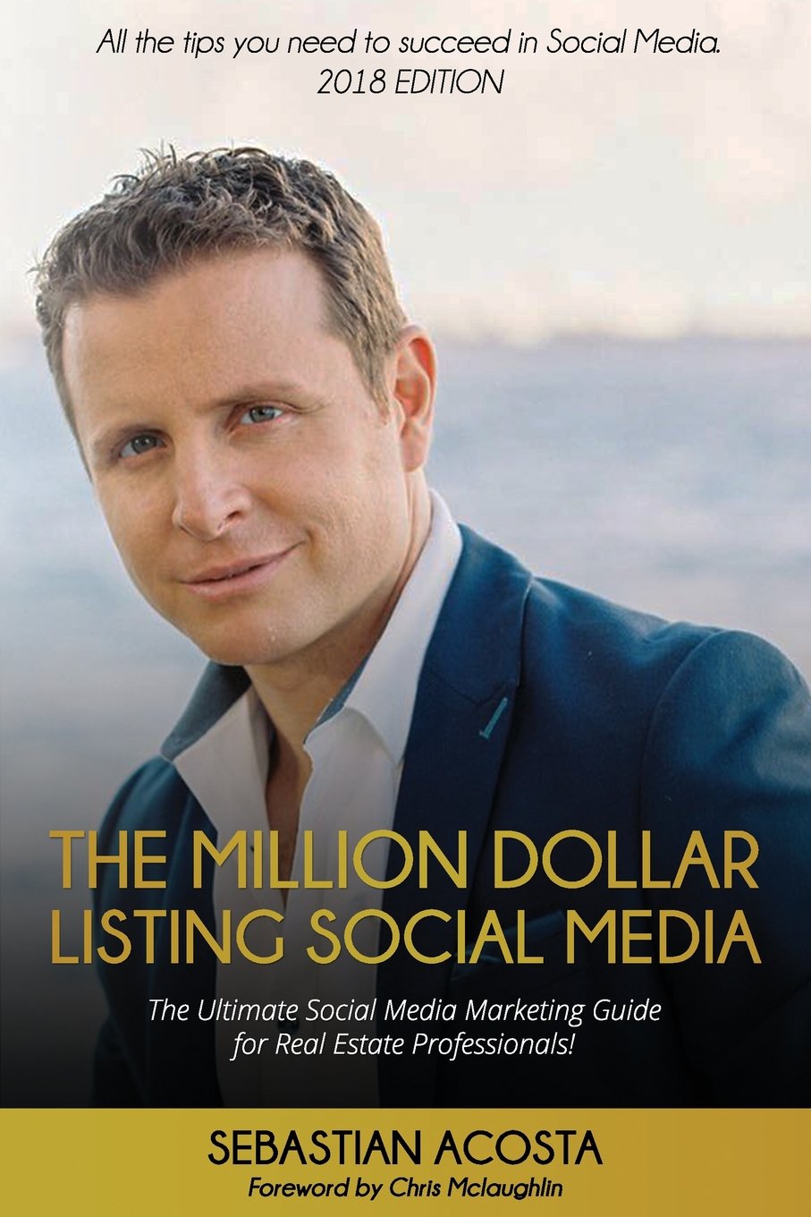 Million Dollar Listing Social Media The : The Ultimate Marketing Guide for Real