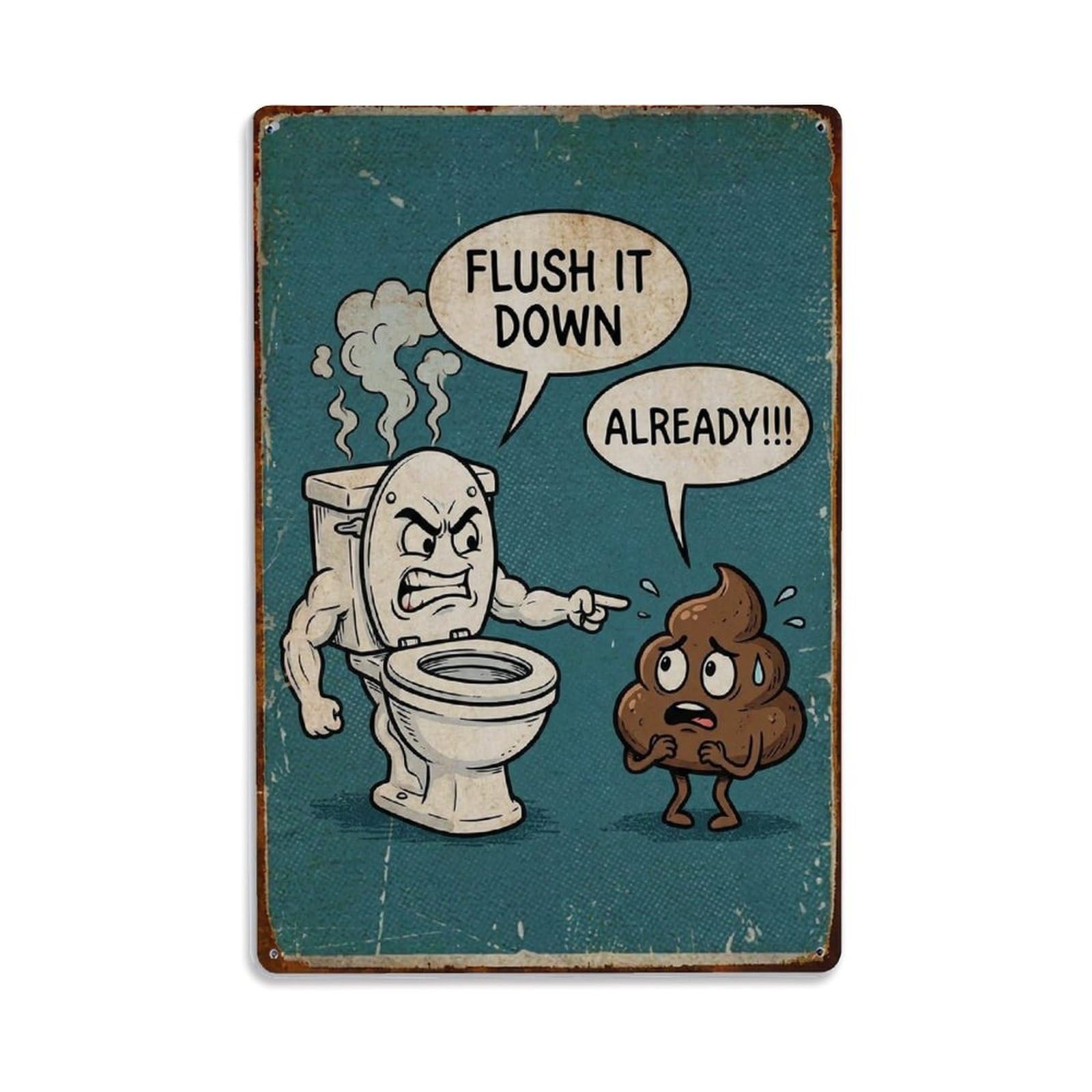 Flush It Down Already Funny Vintage Humorous Toilet Metal Tin Sign