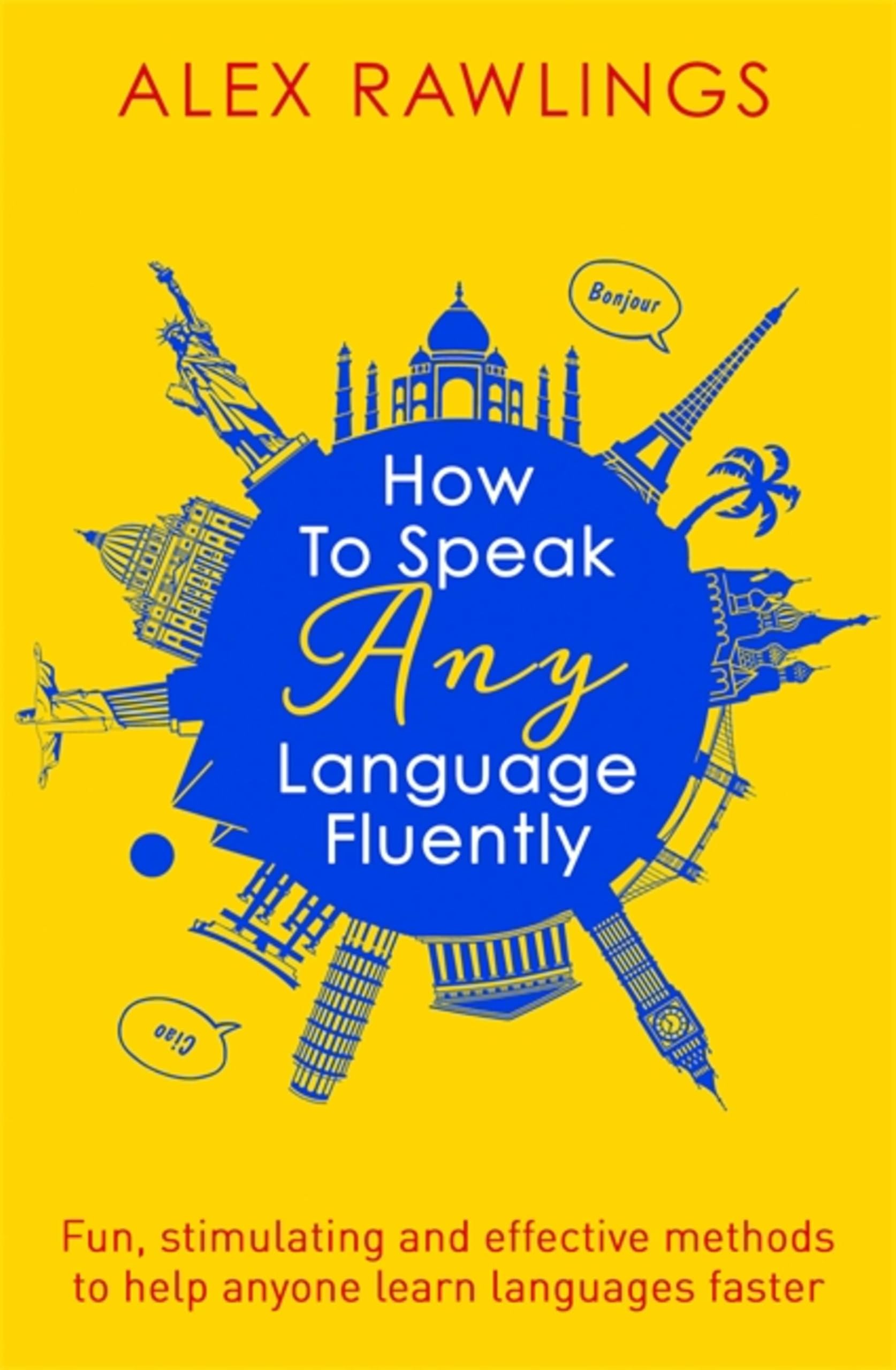 How to Speak Any Language Fluently: Fun, stimulating and effective methods to help anyone learn languages faster (Tom Thorne Novels)