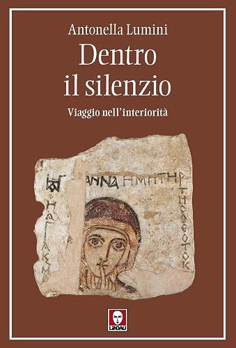 Dentro il silenzio. Viaggio nell'interiorità