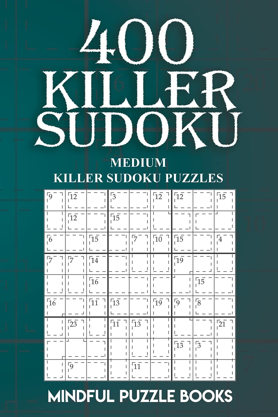 400 Killer Sudoku: Medium Killer Sudoku Puzzles: Volume 11 (Sudoku Killer)