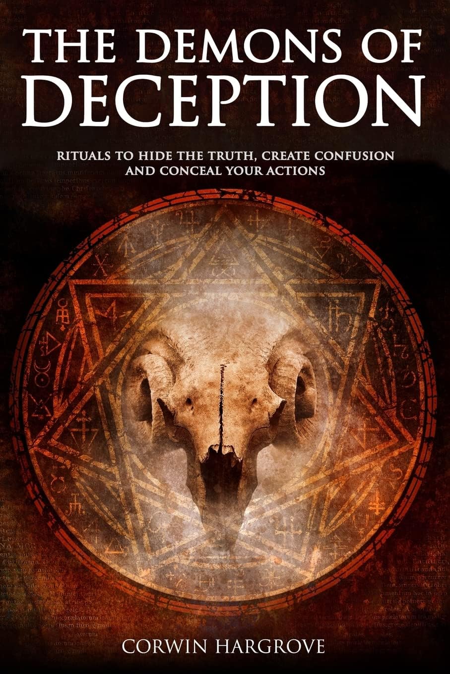 The Demons of Deception: Rituals to Hide the Truth, Create Confusion and Conceal Your Actions (Magick of Darkness and Light) Paperback – February 27, 2017