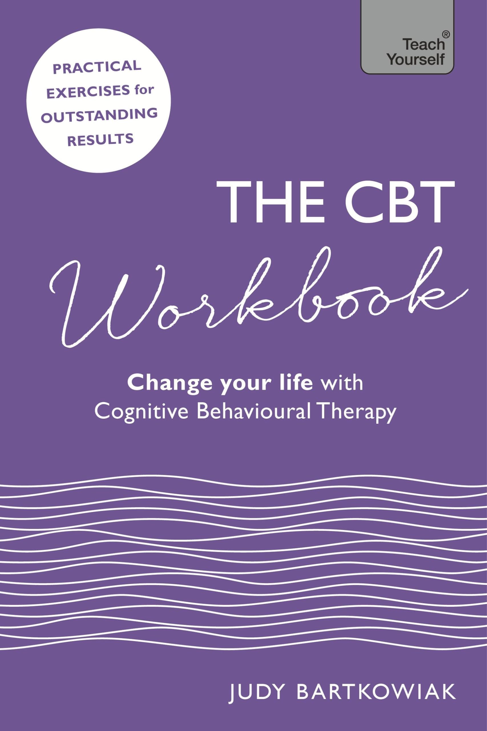 The CBT Workbook Use CBT to Change Your Life