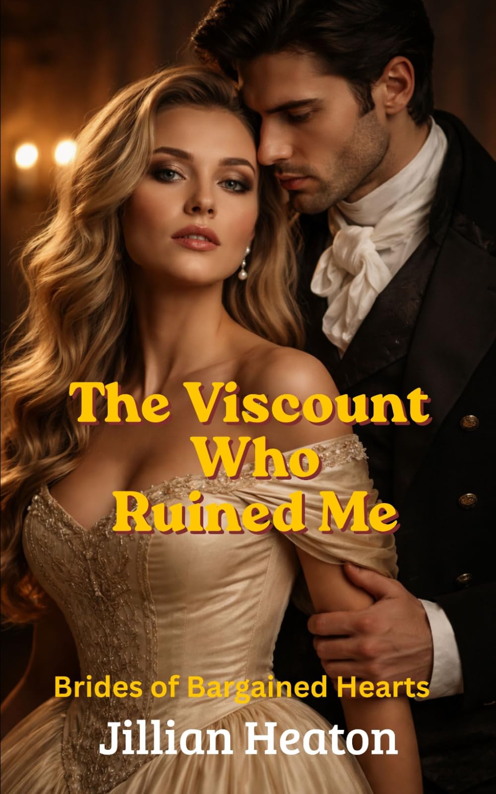 The Viscount Who Ruined Me: Brides of Bargained Hearts, Spicy Regency Romance