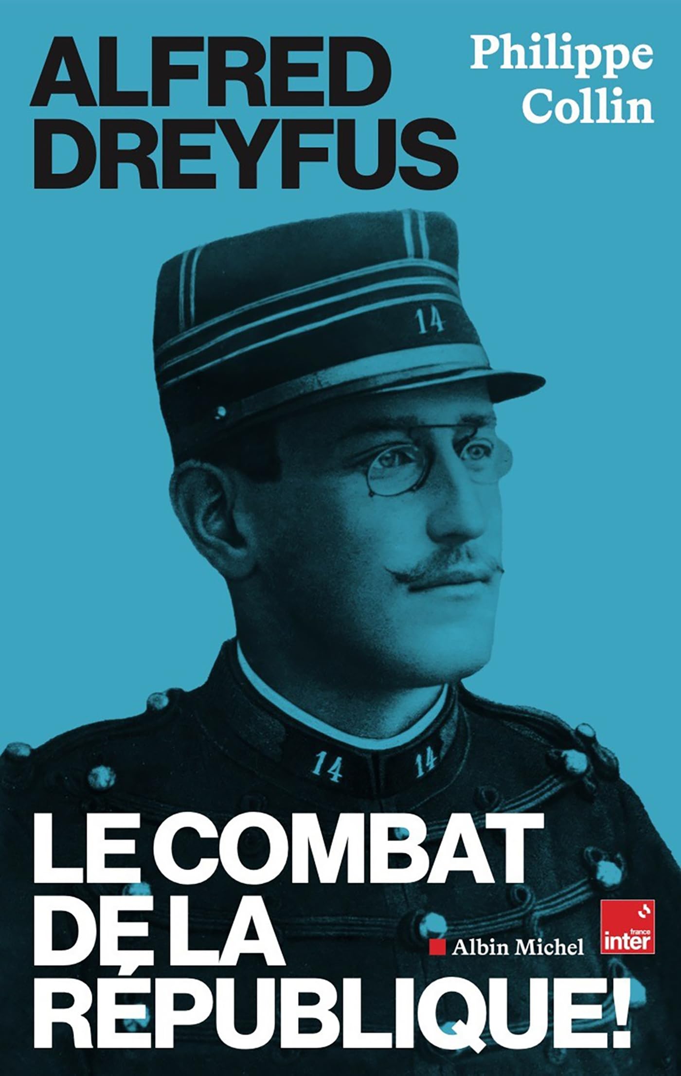 Alfred Dreyfus: Le combat de la République !