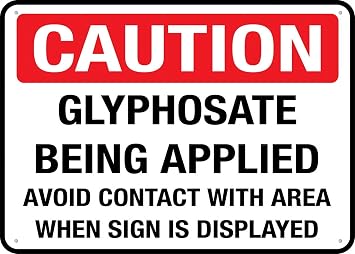 Caution Glyphosate Being Applied Sign - 12x8 inch Rust Free Aluminum, Weather Resistant, Indoor/Outdoor Use