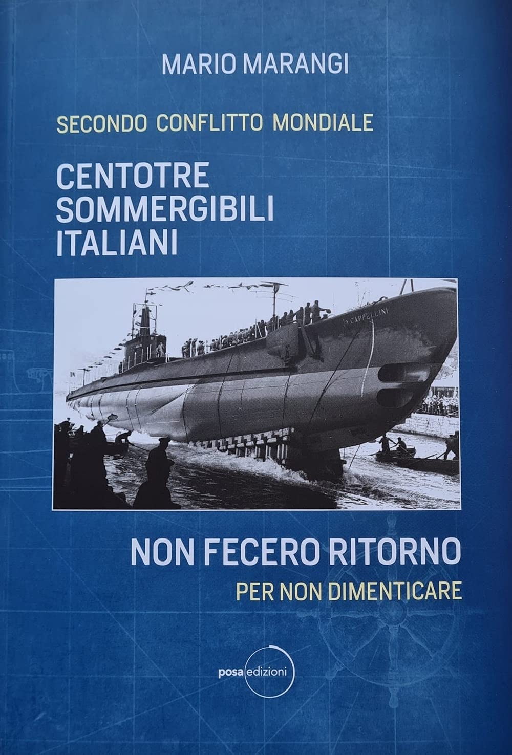 Centotrè Sommergibili Italiani Non Fecero Ritorno. Secondo Conflitto Mondiale. Per Non Dimenticare - 4
