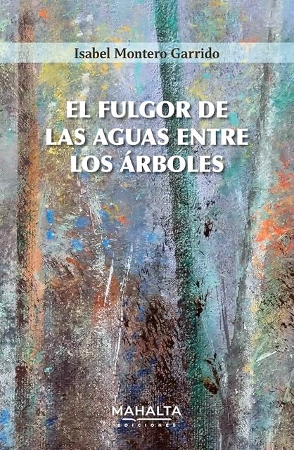Portada de El fulgor de la aguas ente los árboles