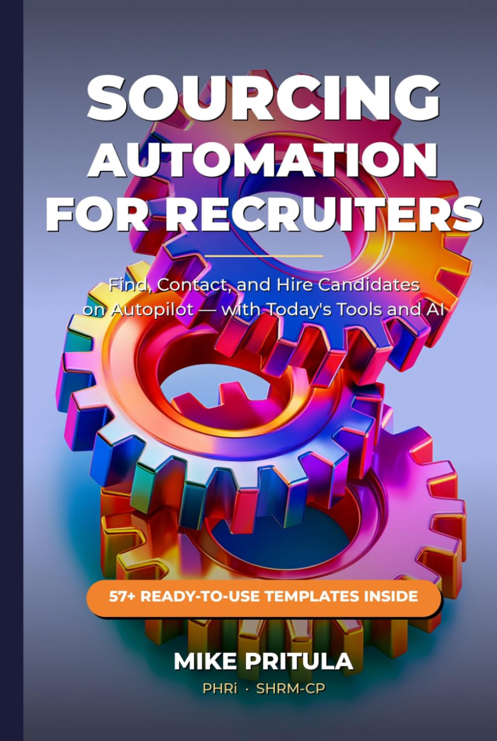 Sourcing Automation for Recruiters: The End-to-End System to Find, Contact, and Hire Candidates on Autopilot