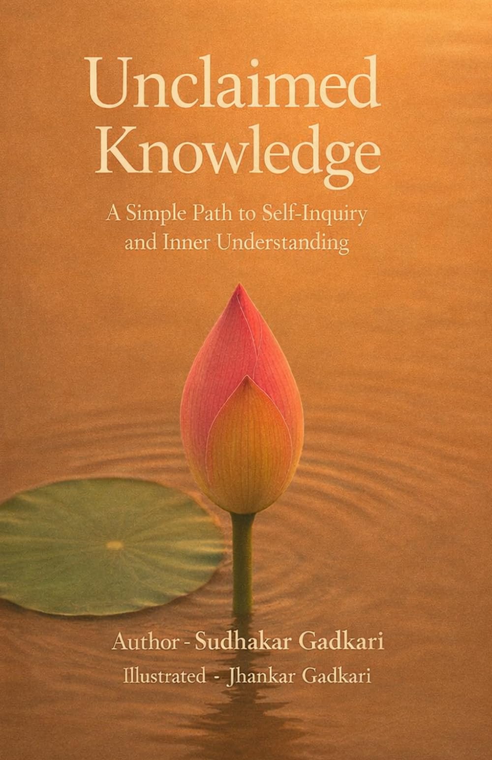 Unclaimed Knowledge: A Simple Path to Self-Inquiry and Inner Understanding