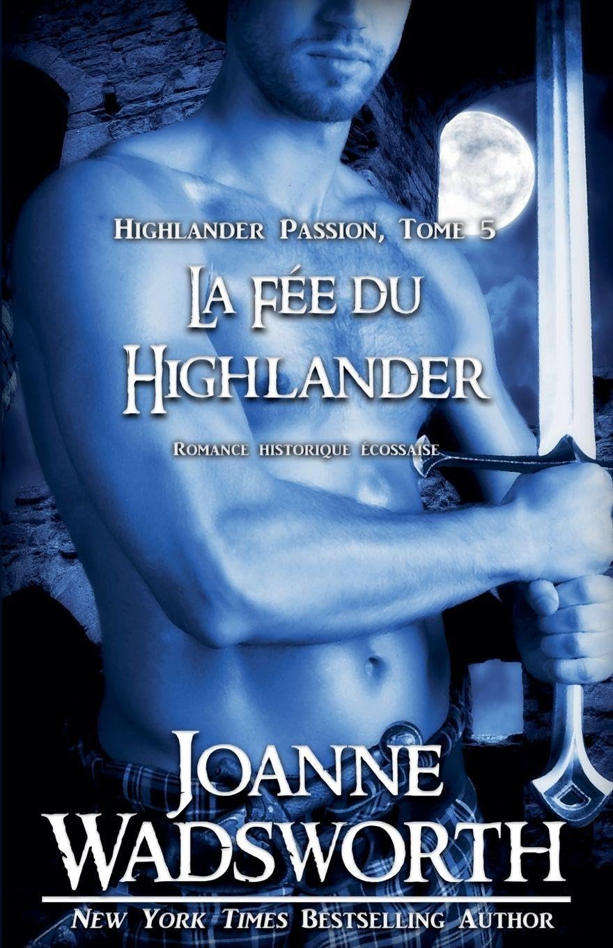 La Fée du Highlander: Romance historique écossaise: 5 (Highlander Passion)