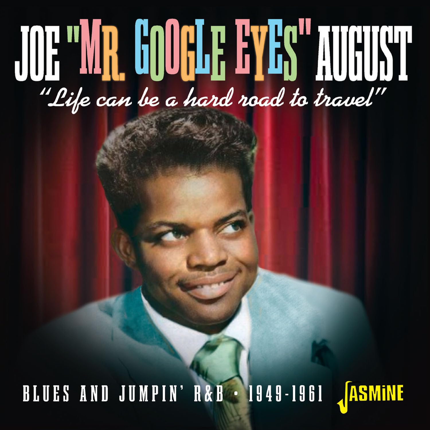 Life Can Be A Hard Road To Travel - Blues and Jumpin' R&B 1949-1961