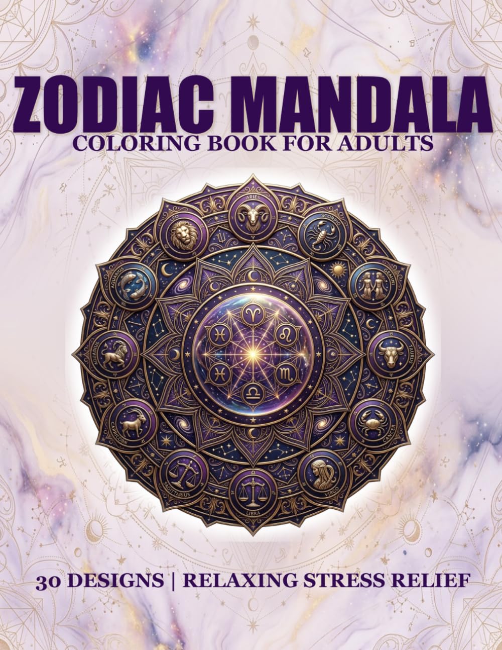 Stress relief Zodiac Mandalas: 30 unique mandala designs for adults (Stress releif Mandala coloring)