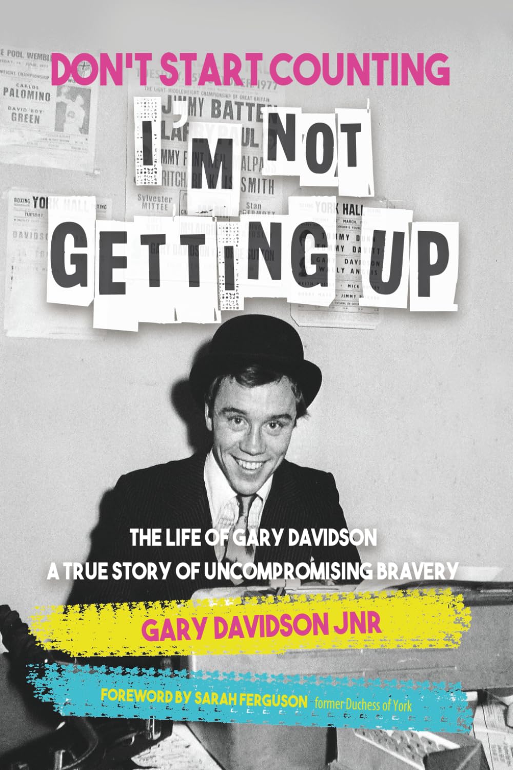 Don't Start Counting I'm Not Getting Up: The Life of Gary Davidson