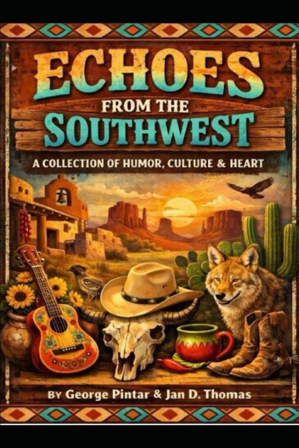 ECHOES FROM THE SOUTHWEST: A COLLECTION OF HUMOR, CULTURE AND HEART