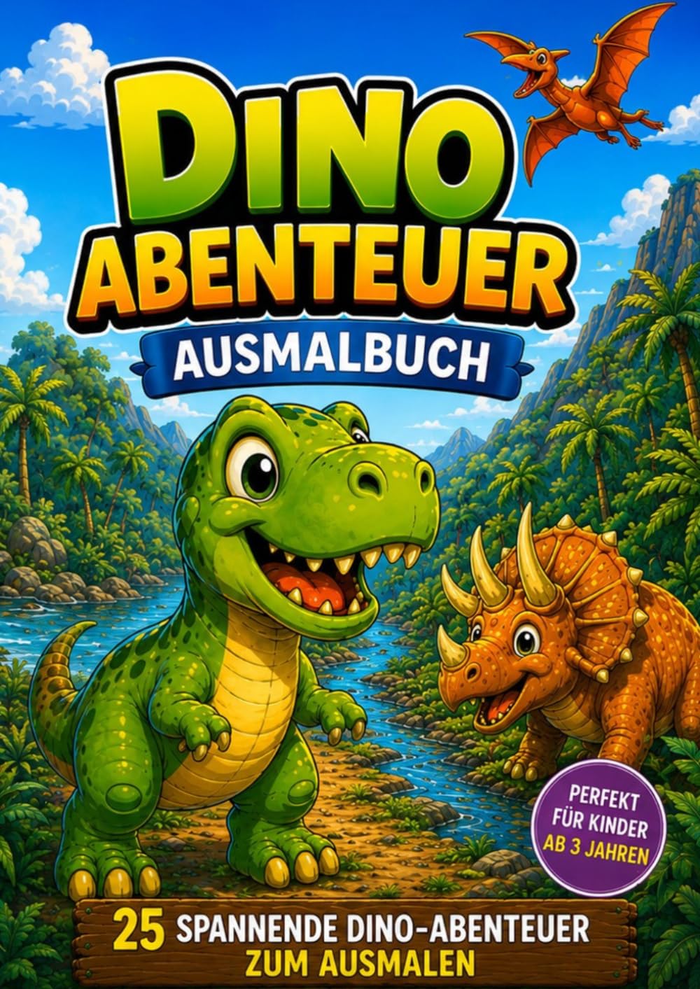 Dinosaurier Ausmalbuch für Kinder 3 - 5 Jahre | 25 Spannende Dino-Abenteuer zum Ausmalen: 25 liebevolle Dino Abenteuer | Einfach & kindgerecht | ... liebevoll gestaltete Dinosauier zum Ausmalen)