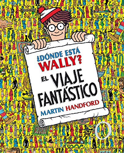 Â¿DÃ³nde estÃ¡ Wally?: El viaje fantÃ¡stico / Â¿Where's Waldo? The Fantastic Journey (ColecciÃ³n Â¿DÃ³nde estÃ¡ Wally?) (Spanish Edition)