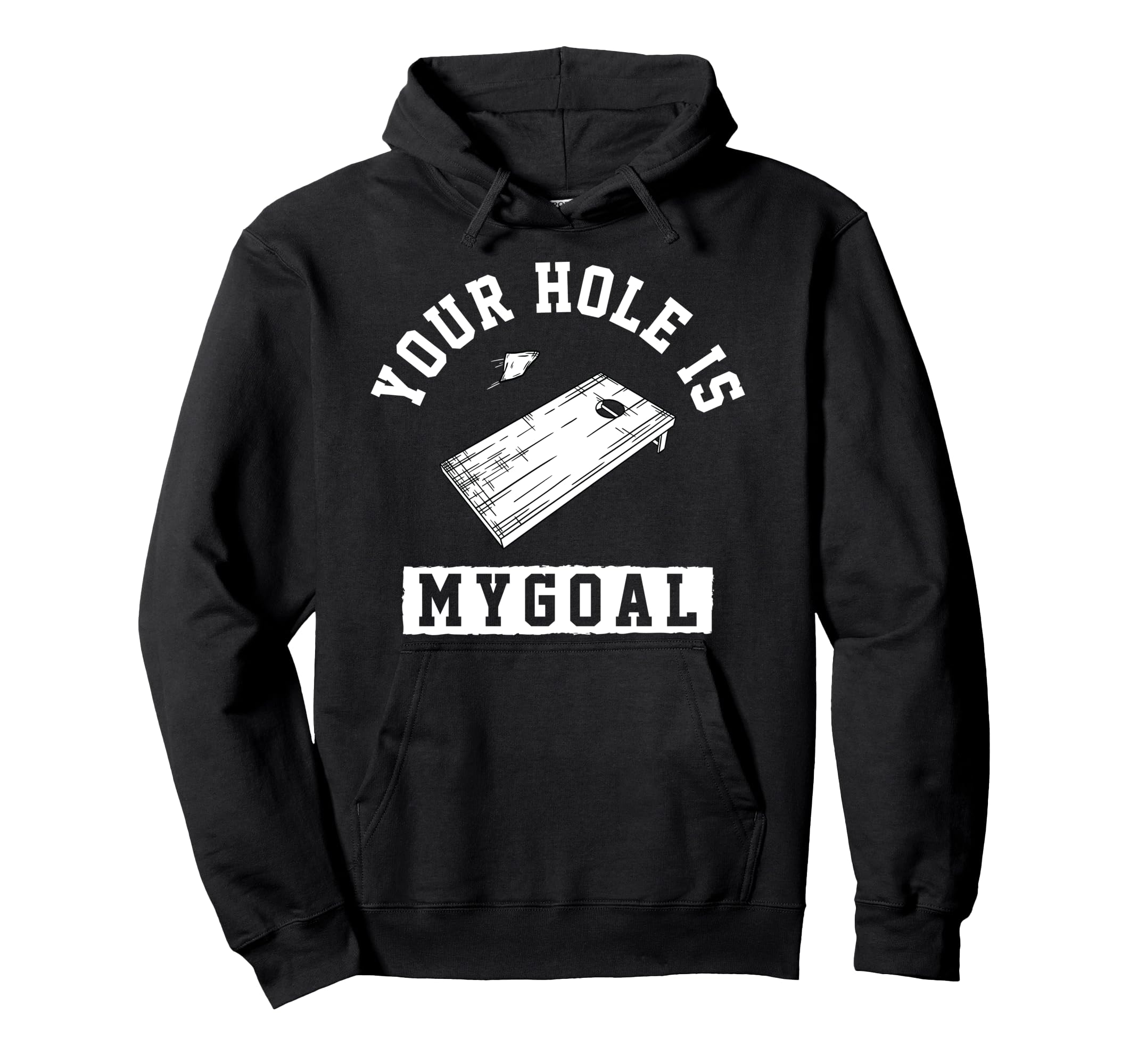 Your Hole Is My Goal, Cornhole Pullover Hoodie, Black