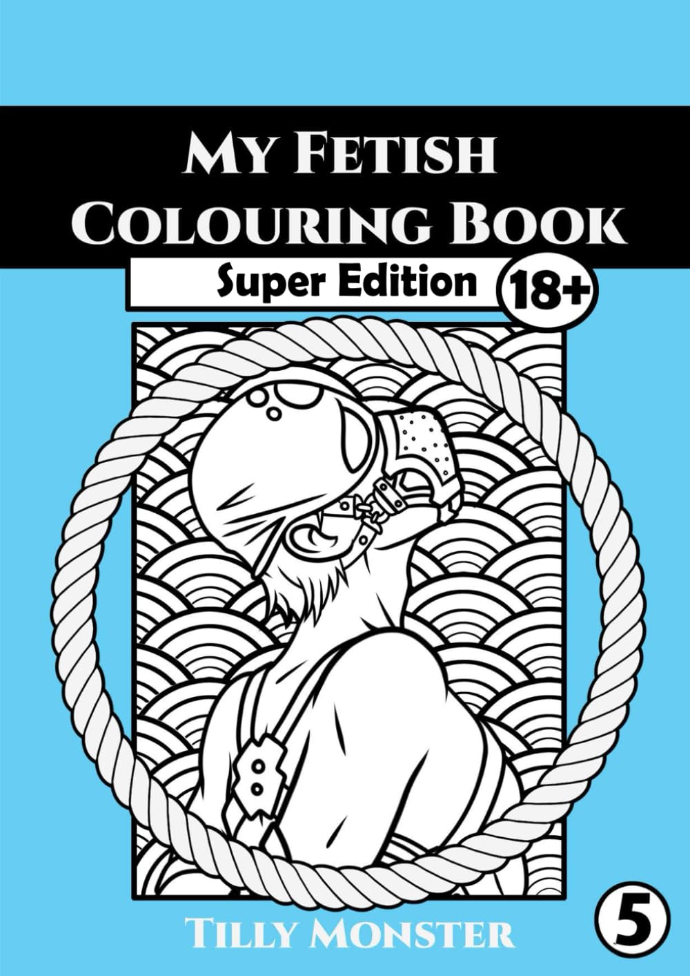 My Fetish Colouring Book- S Edition 18+