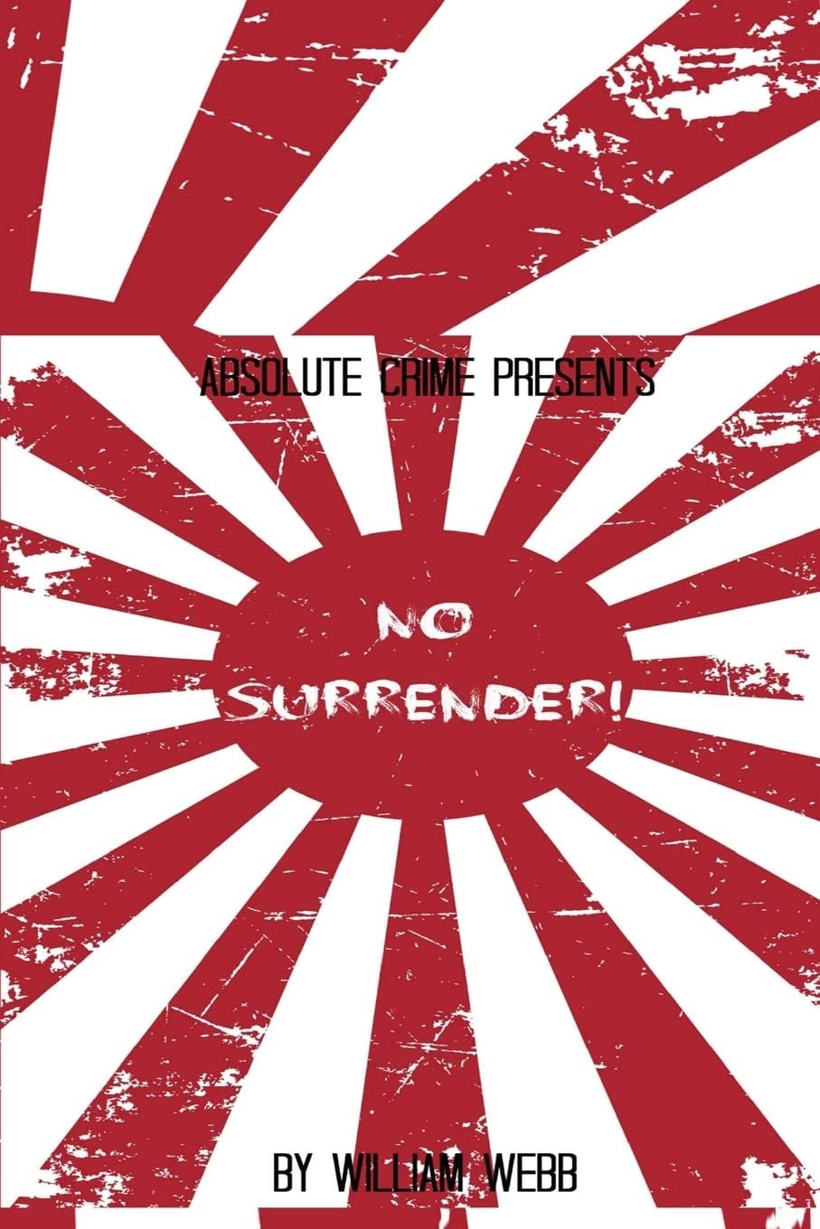 No Surrender!: Seven Japanese WWII Soldiers Who Refused to Surrender After the War Paperback – July 14, 2014