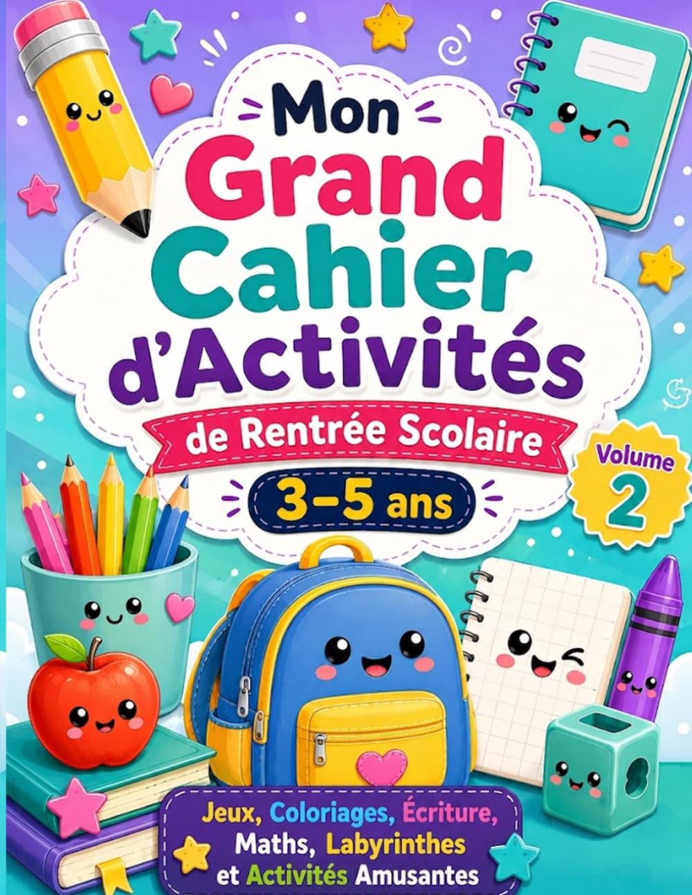 Mon Grand Cahier d'Activités de Rentrée Scolaire 5-6 Ans: Plus de 100 Jeux Éducatifs, Coloriages, Labyrinthes, Lettres, Chiffres, Découpage et ... Préparer l'Entrée au CP (Mes Cahiers Créatif)