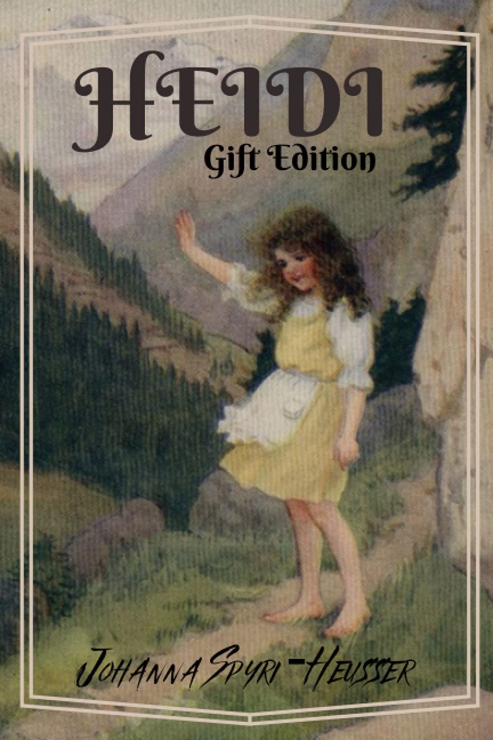 HEIDI: Gift Edition by JOHANNA SPYRI