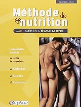 Download Méthode de Nutrition : Gérer l'équilibre - L’alimentation maîtrisée au service de vos projets : Esthétique, Bien-être, Performance PDF