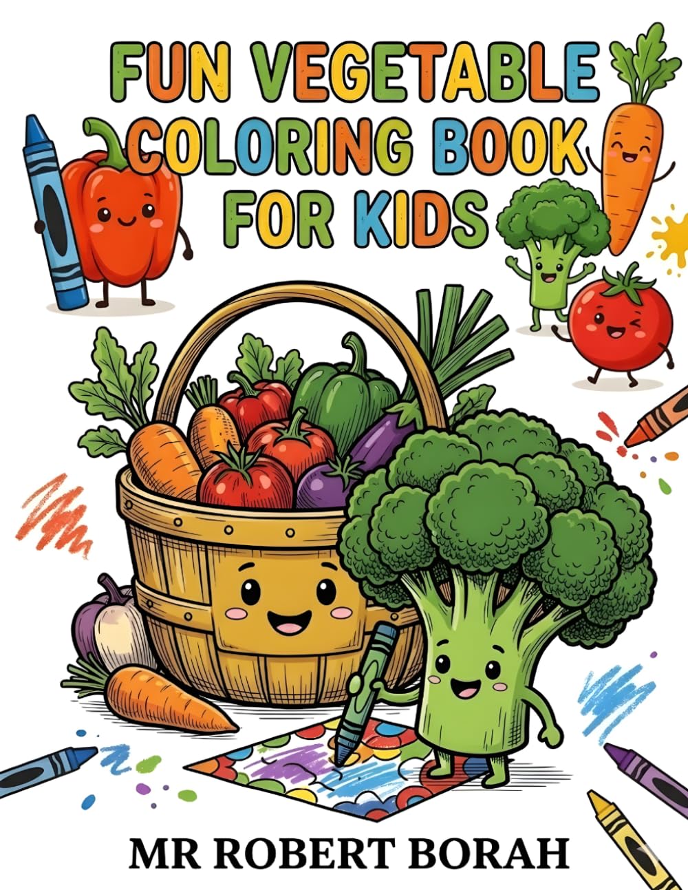 Fun Vegetable Coloring Book for Kids Ages 3-8: Cute and Easy Veggie Coloring Pages for Toddlers and Preschoolers