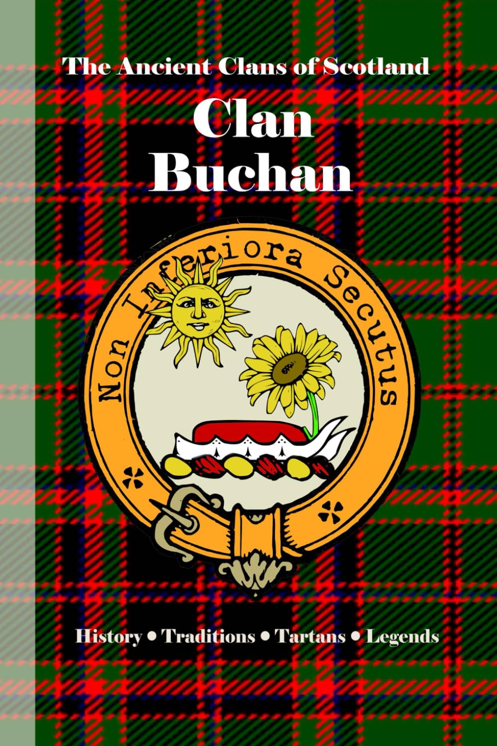 Clan Buchan: A Concise History of Scotland’s Clan of the Northeast and the Earldom of Buchan (The Ancient Clans of Scotland)
