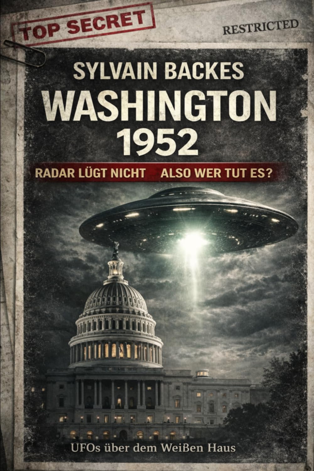 WASHINGTON 1952 RADAR LÜGT NICHT ALSO WER TUT ES?: UFOs über dem Weißen Haus