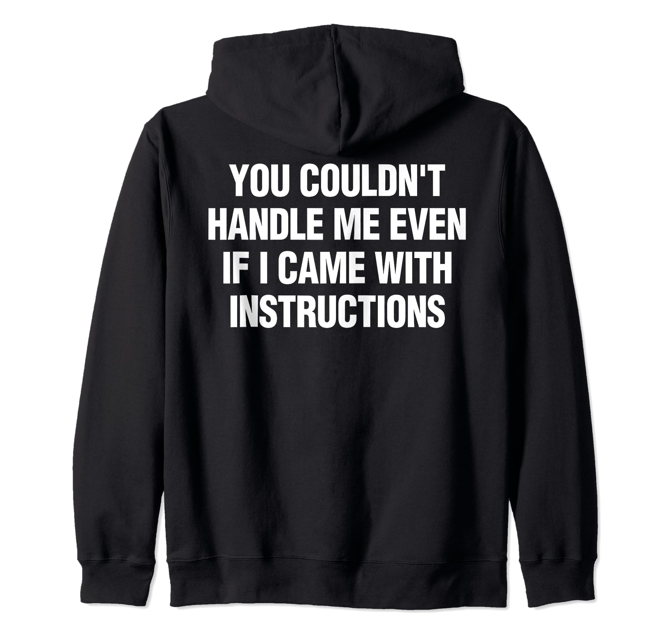 You Couldn't Handle Me Even If I Came With Instructions Zip Hoodie, Black