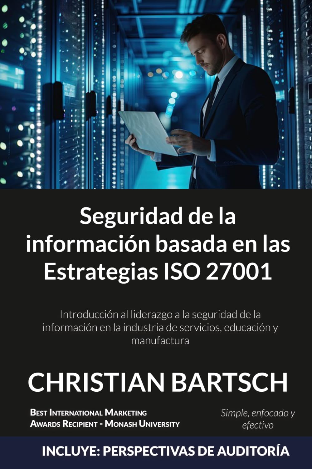 Seguridad de la información basada en las Estrategias ISO 27001: Introducción al liderazgo a la seguridad de la información en la industria de servicios, educación y manufactura