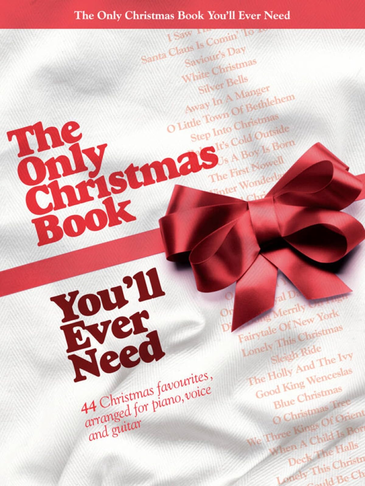 The Only Christmas Book You Will Ever Need | Piano/Vocal/Guitar Songbook | Beginner to Intermediate Holiday Sheet Music Collection | Holiday Practice Performance and Seasonal Celebration