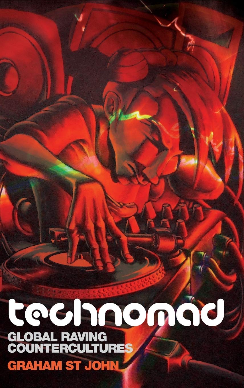 Technomad: Global Raving Countercultures (Studies in Popular Music)
