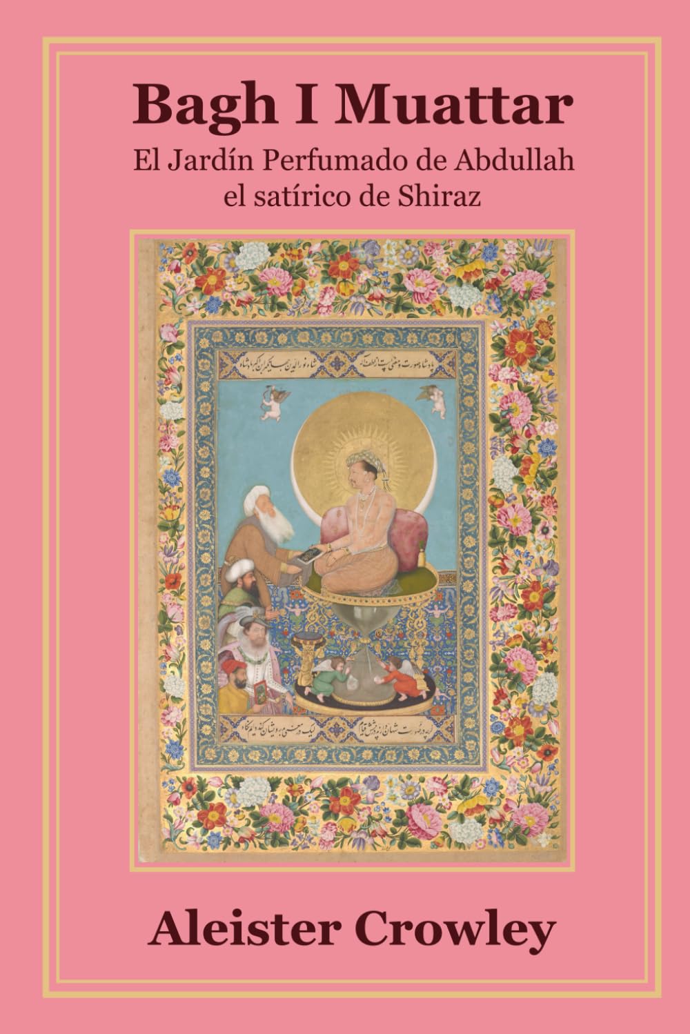Bagh I Muattar El Jardín Perfumado de Abdullah el satírico de Shiraz (Spanish Edition)      Paperback – Large Print, June 22, 2025