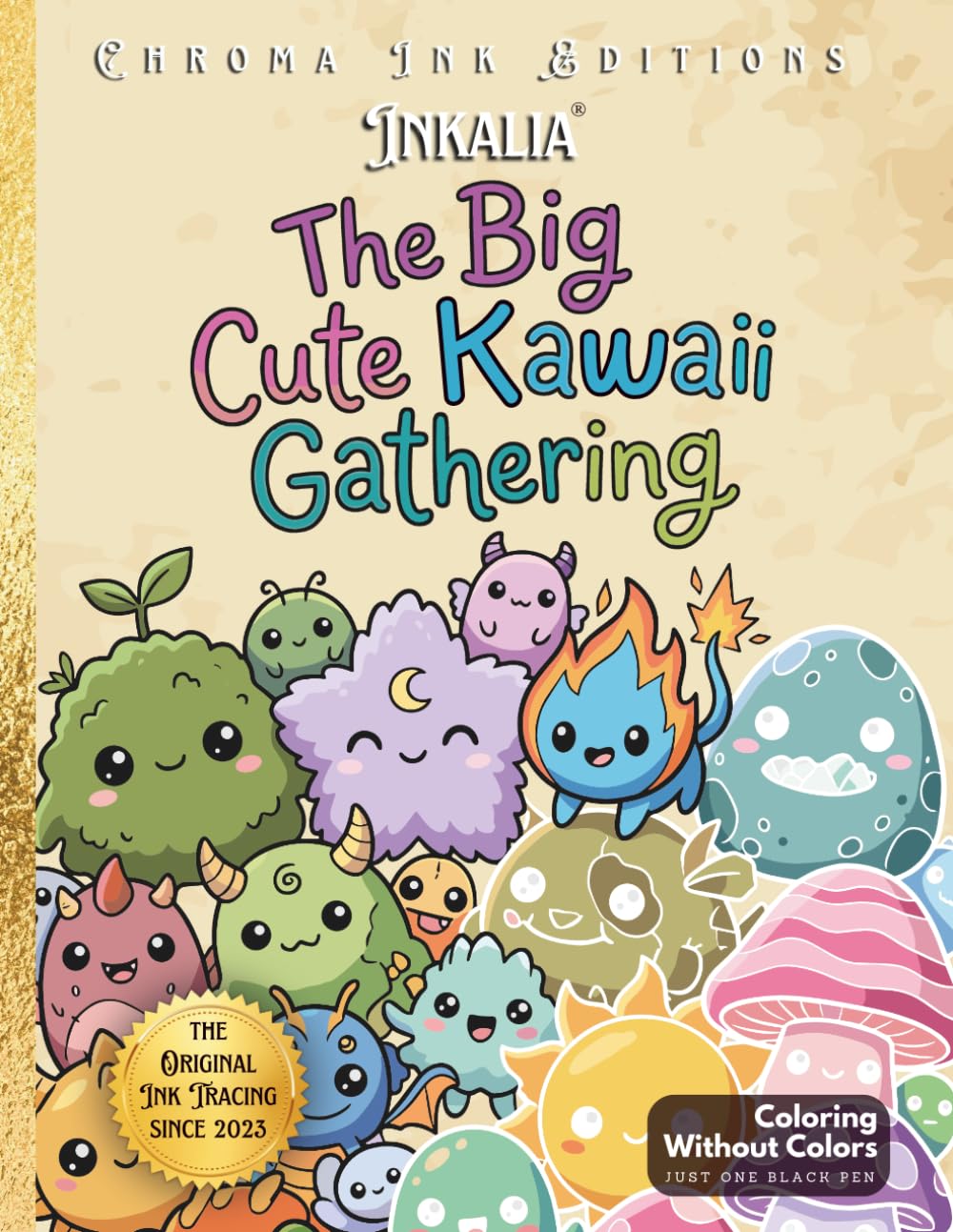 Inkalia The Big Cute Kawaii Gathering: Bold and Easy Coloring Book for Adults: An Ink Tracing Coloring Book with Kawaii Creatures and Cozy Cuties | ... and Teens (Inkalia Bold and Easy Ink Tracing)
