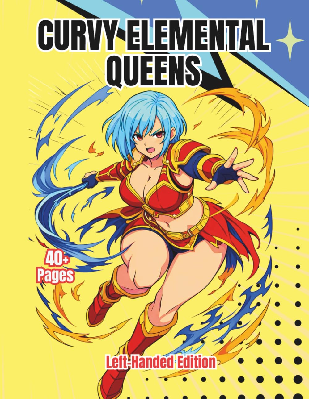 Curvy Elemental Queens Left-Handed Edition: A Fantasy Coloring Book Featuring Curvy Elemental Sorceresses, Magical Anime Warriors, Fire and Water ... Spellcasters for Adults (Thick & Curvy)