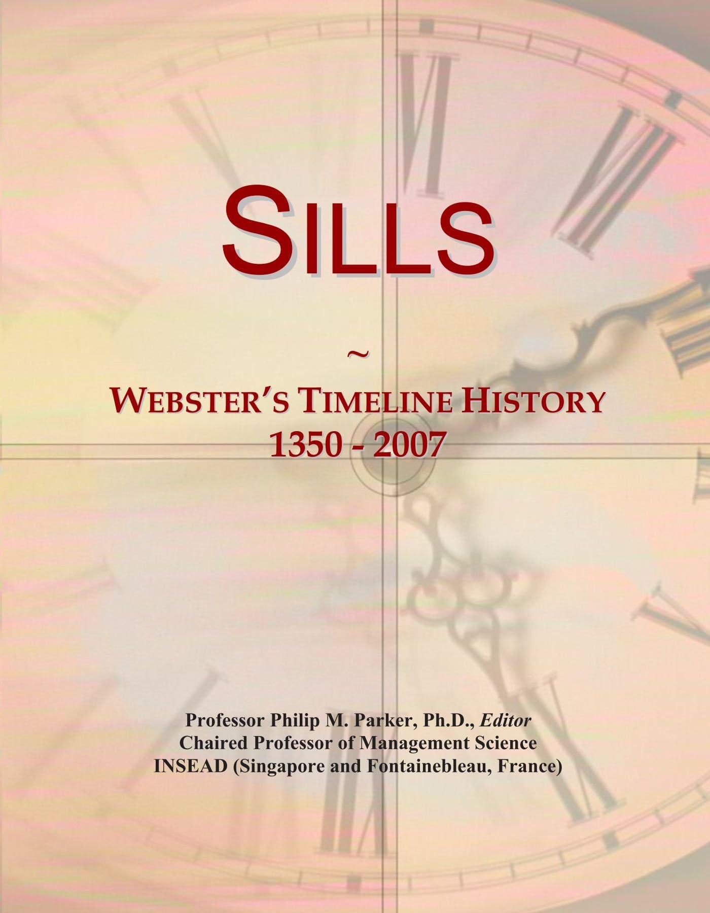 Sills: Webster's Timeline History, 1350 - 2007