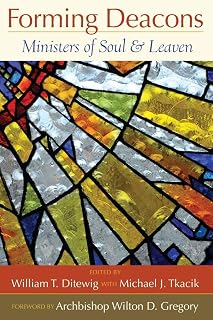 Forming Deacons: Ministers of Soul and Leaven