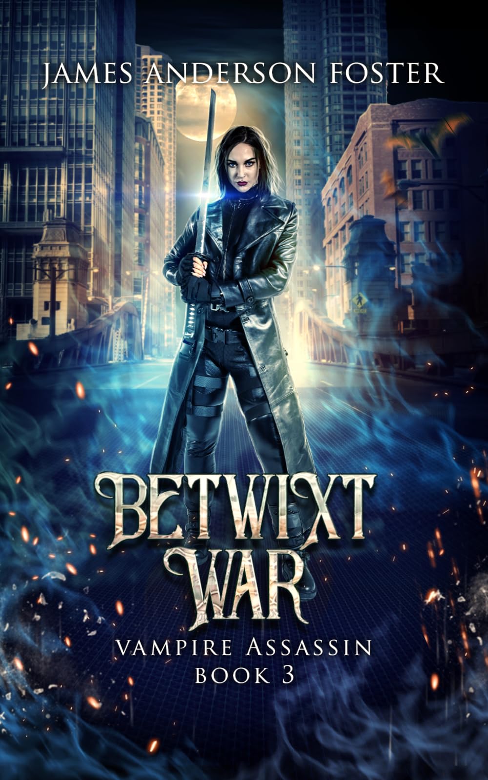 The Betwixt War: An Urban Fantasy Vampire Thriller: 3 (Vampire Assassin)