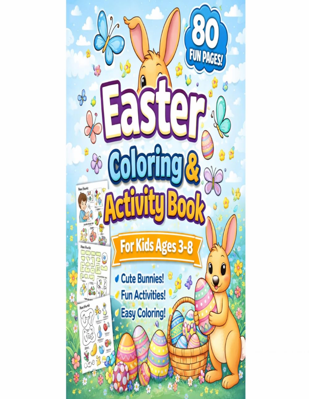 Easter Coloring Book for Kids Ages 3–8: Cute Bunnies, Eggs & Fun Activities | 80 Easy Pages for Toddlers & Preschoolers: Perfect Easter Basket Stuffer ... for Boys & Girls | Stress-Free Coloring Fun