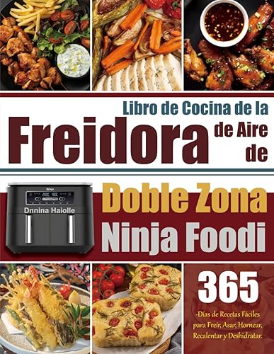 Libro de Cocina de la Freidora de Aire de Doble Zona Ninja Foodi 365-Días de Recetas Fáciles para Freír, Asar, Hornear, Recalentar y Deshidratar.