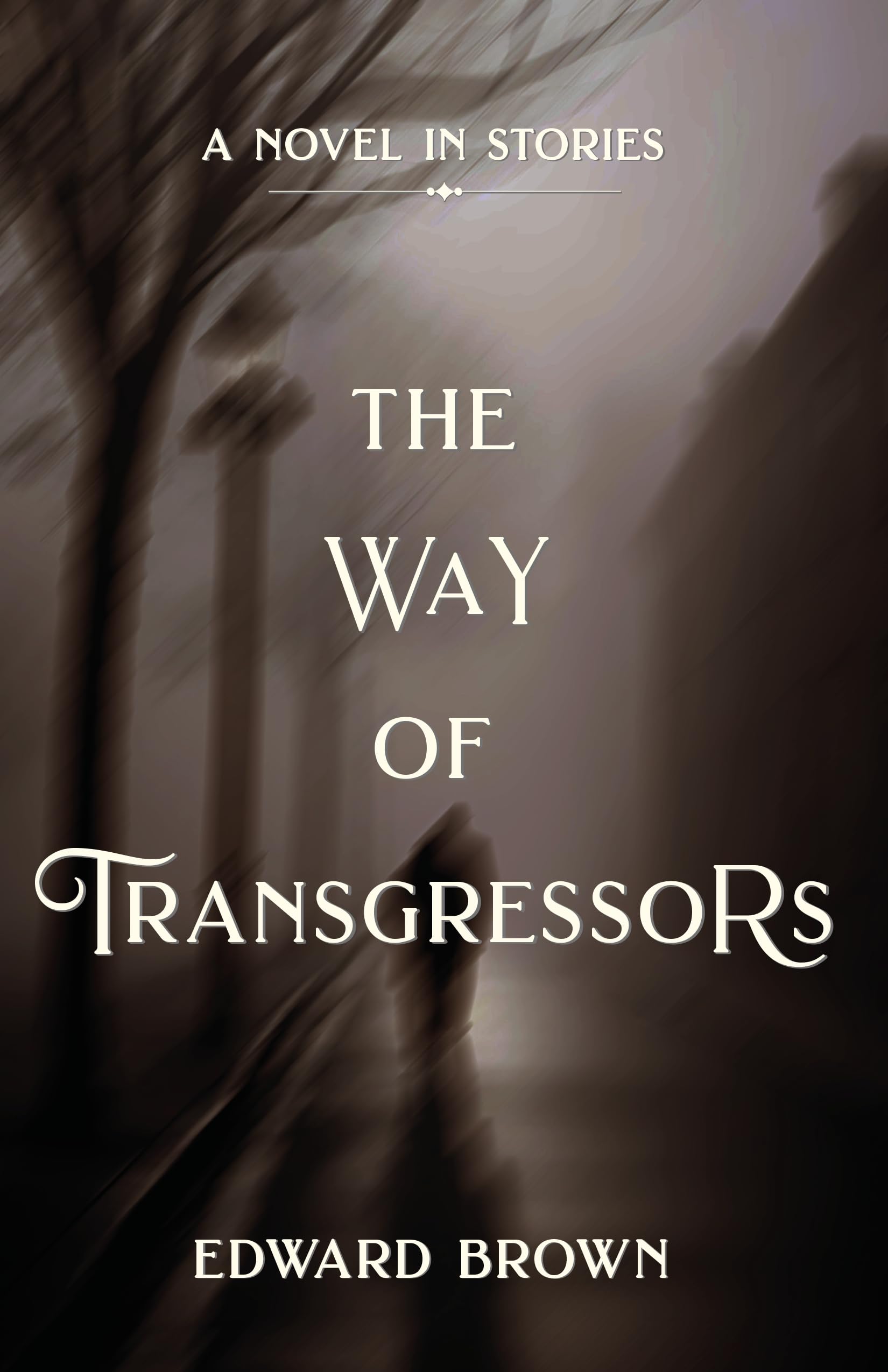 The Way of Transgressors: A Novel in Stories