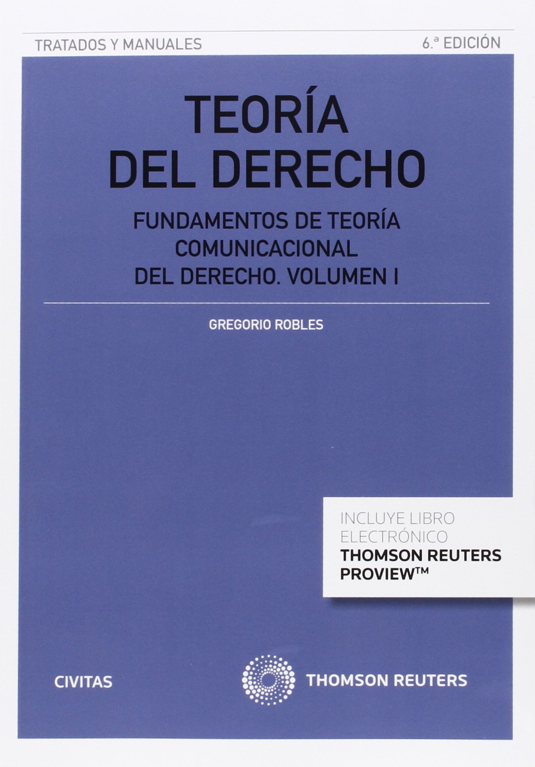 Teoría del derecho (Volumen I) (Papel + e-book): Fundamentos de teoría comunicacional del derecho. (Tratados y Manuales de Derecho)