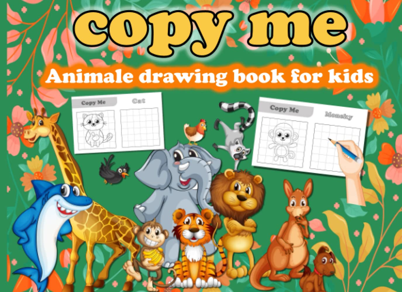 Copy Me Animale Drawing Book For Kids: Copy the animal picture step by step and Colour Them In, Fun and Simple Activity Book for kids