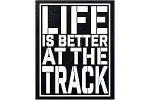 Life Is Better At The Track - Funny Racing Art