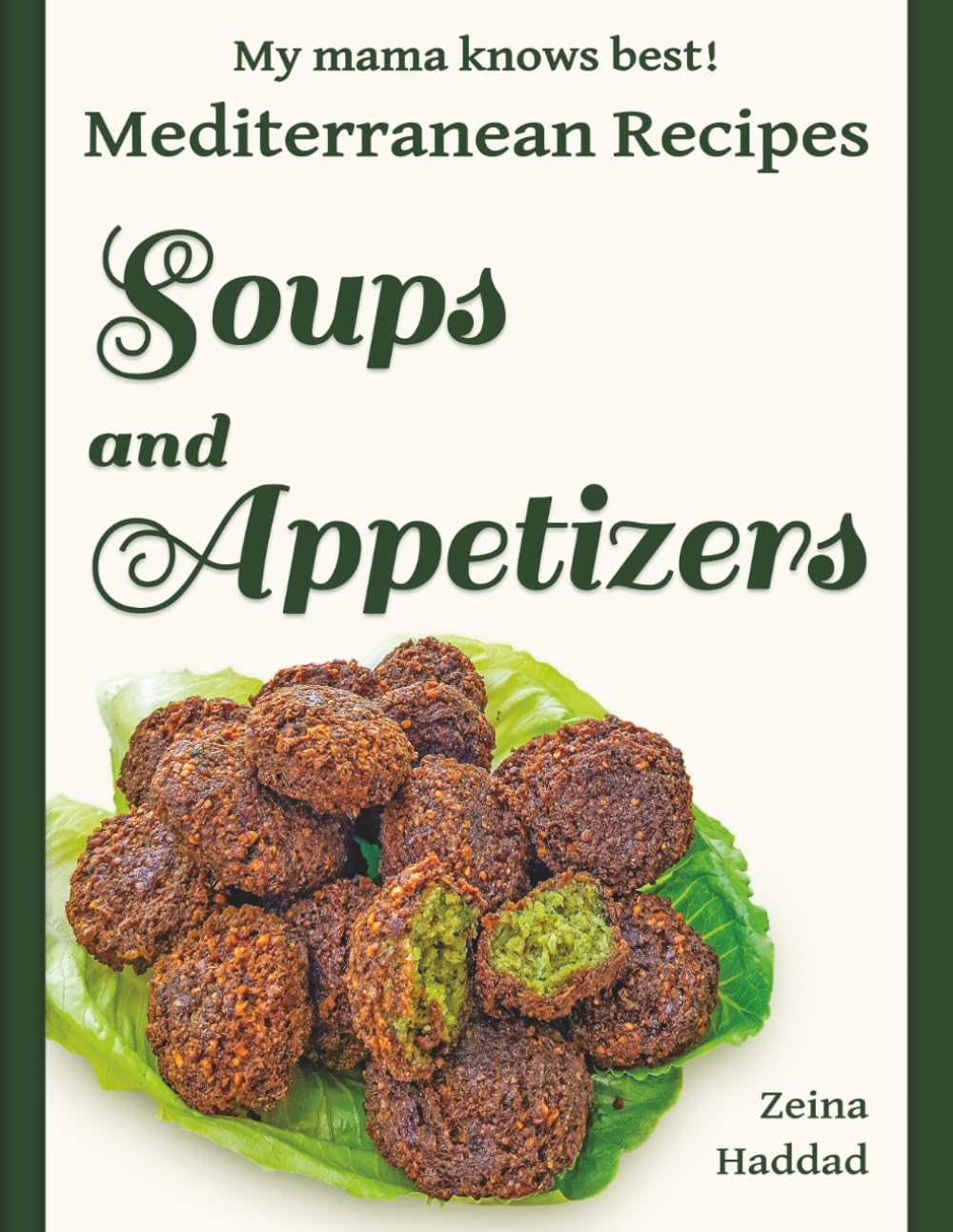 Soups and Appetizers (My mama knows best! — Mediterranean Recipes)